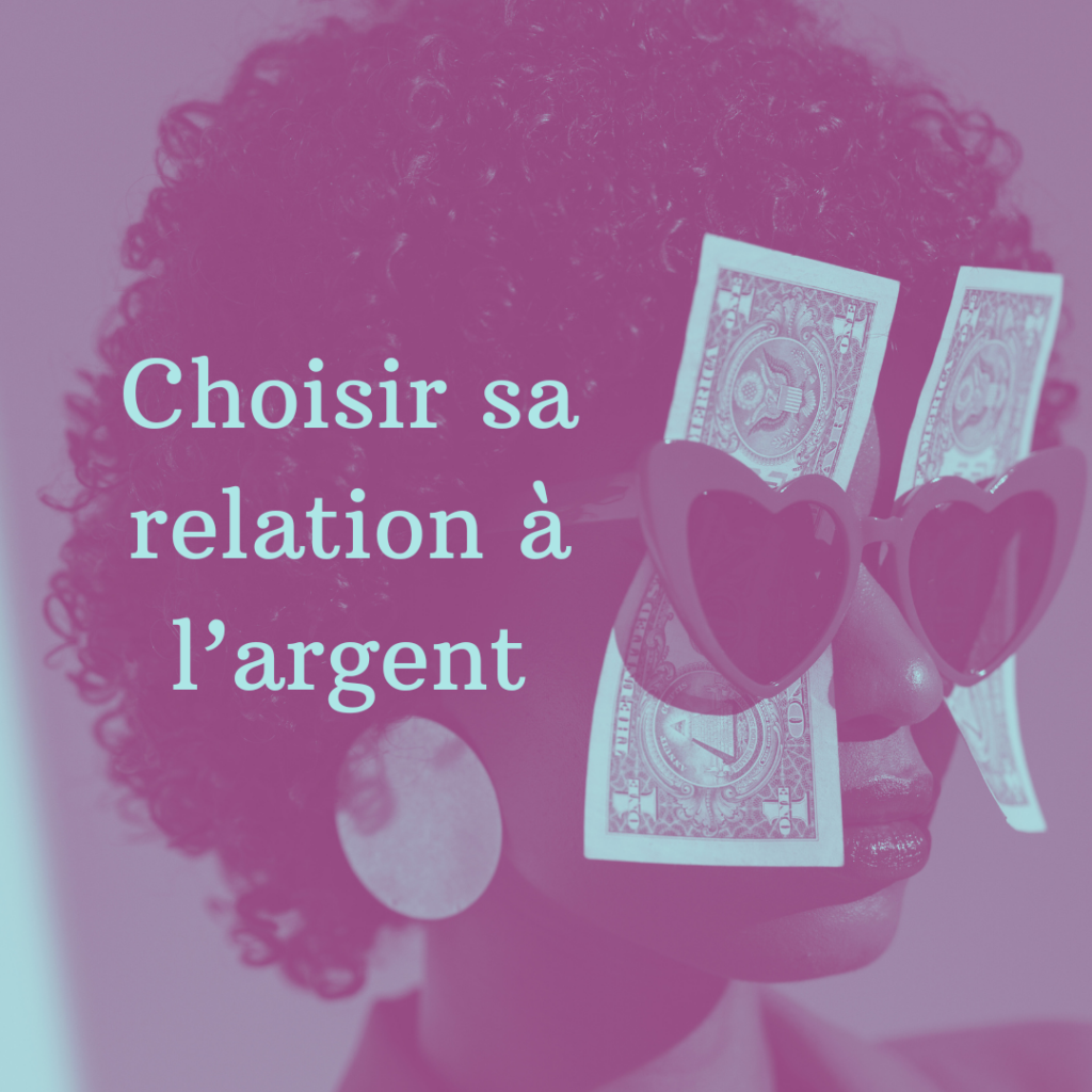 Choisir sa relation à l'argent